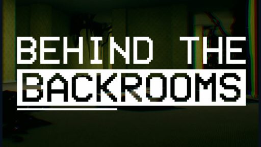 Behind The Backrooms