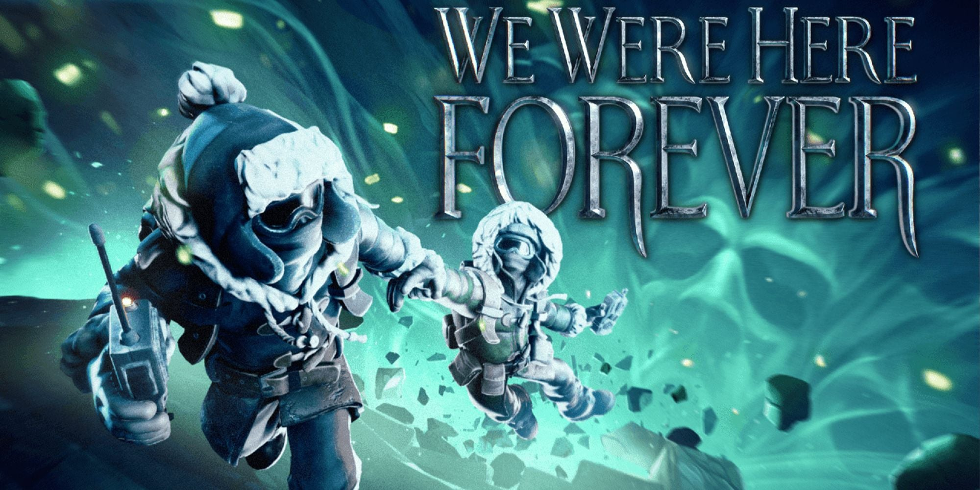 We Were Here Forever