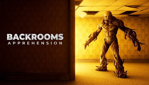 BACKROOMS: APPREHENSION